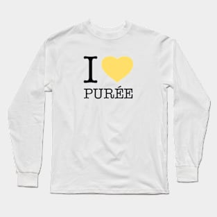 I LOVE PUREE Long Sleeve T-Shirt